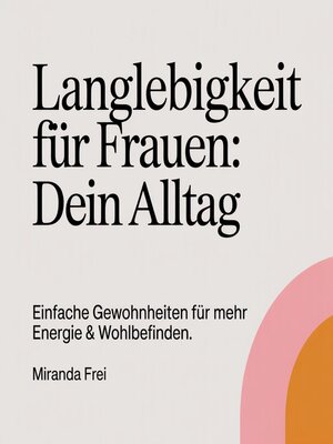 cover image of Langlebigkeit für Frauen--Dein Alltag